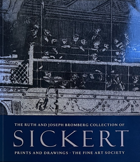 The Ruth and Joseph Bromberg Collection of Sickert Prints and Drawings