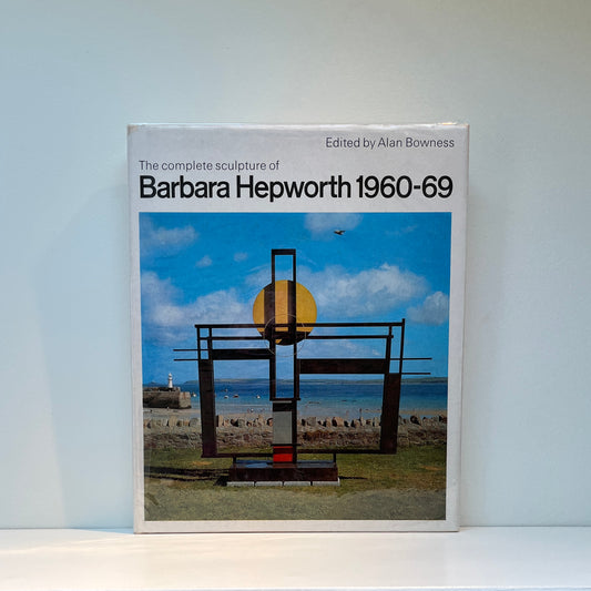 The Complete Sculpture of Barbara Hepworth 1960-69