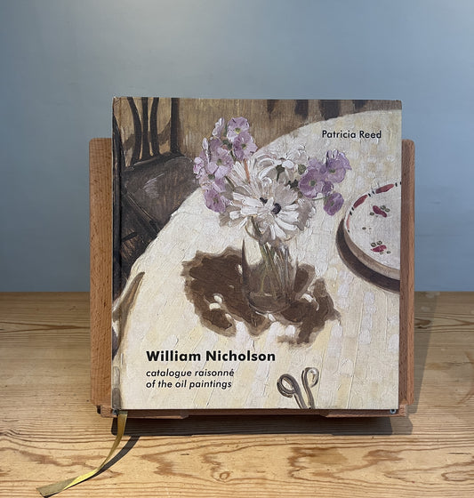 William Nicholson: Catalogue Raisonne of the Oil Paintings