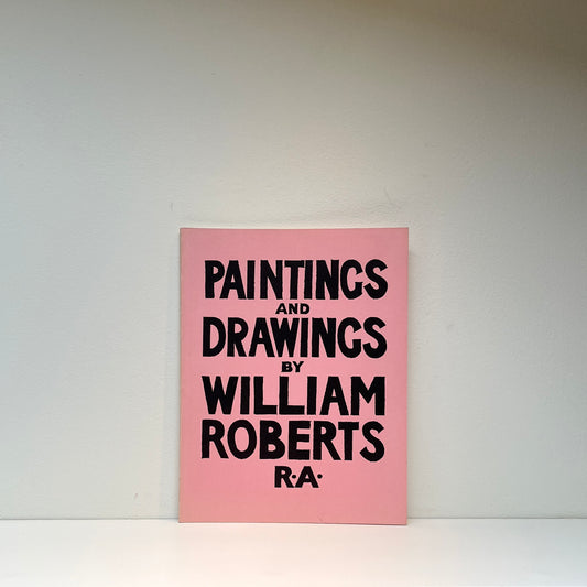 Paintings and Drawings by William Roberts R.A.
