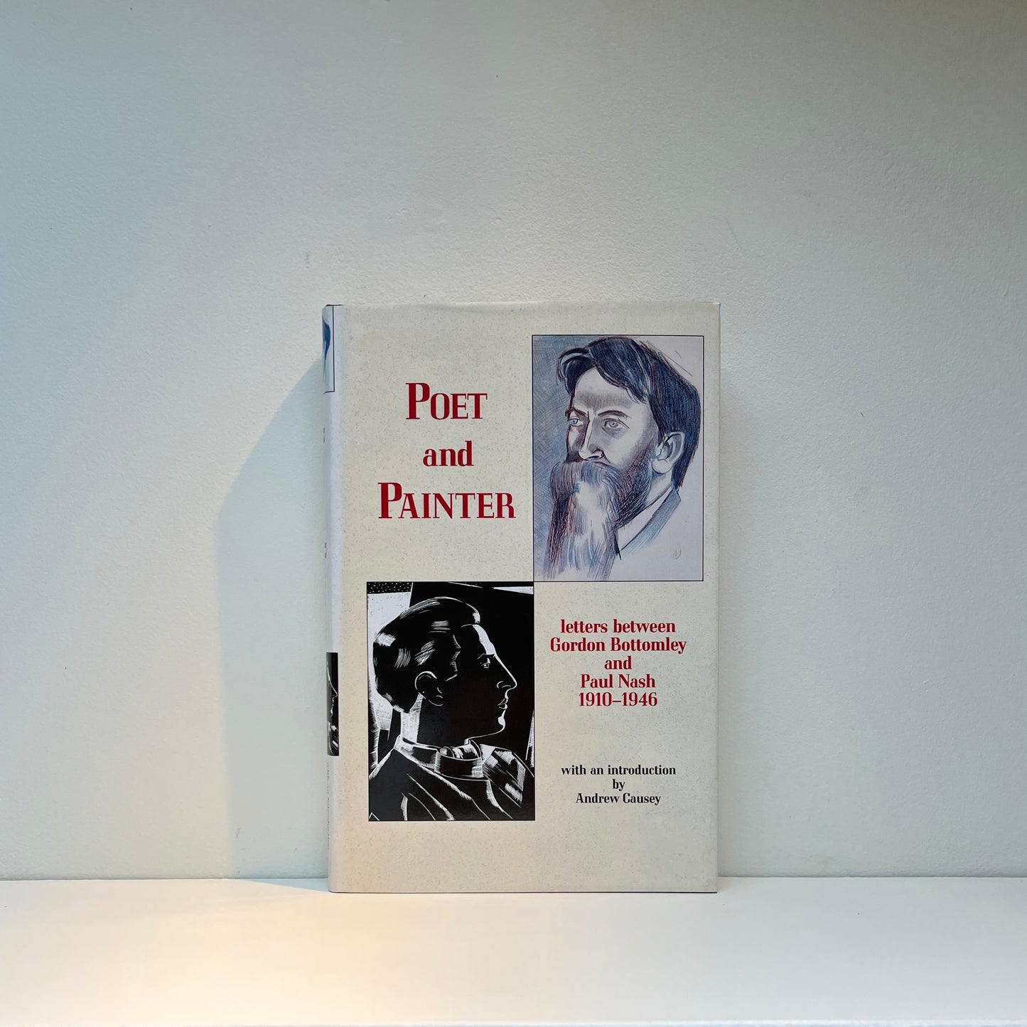 Poet and Painter: Letters between Gordon Bottomley and Paul Nash 1910-1946