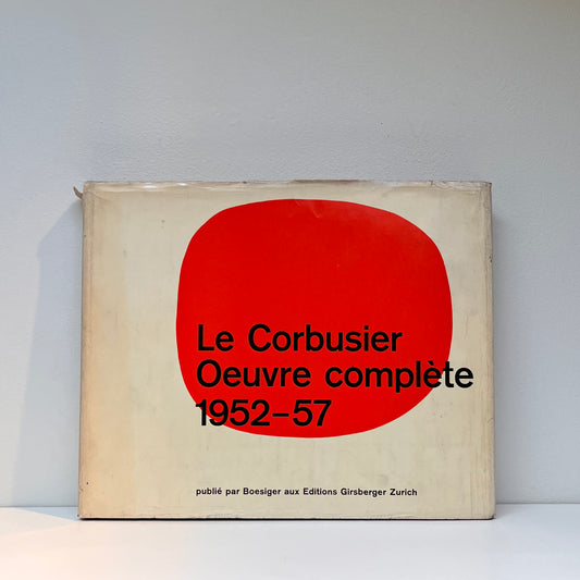 Le Corbusier et son atelier rue de Sevres 35: Oeuvre Complete 1952-1957