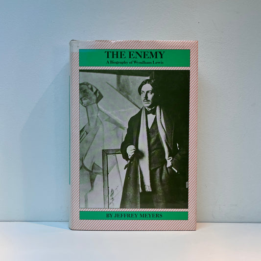 The Enemy: A Biography of Wyndham Lewis