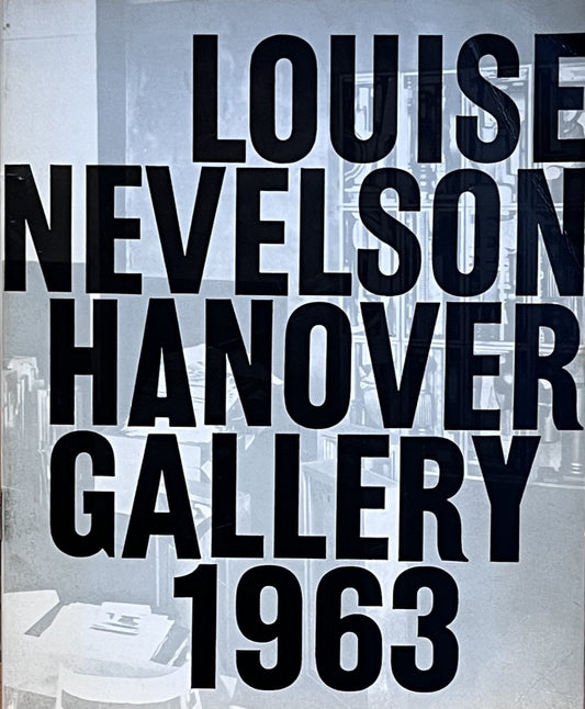 Louise Nevelson: now now now nineteen sixty three