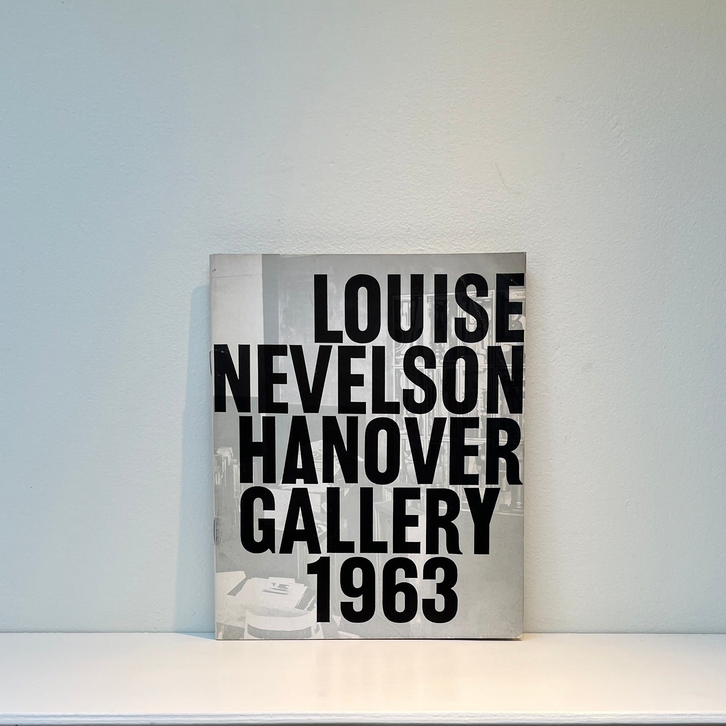 Louise Nevelson: now now now nineteen sixty three