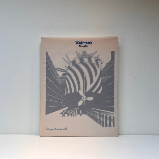Edward Wadsworth 1889-1949: Paintings, Drawings and Prints