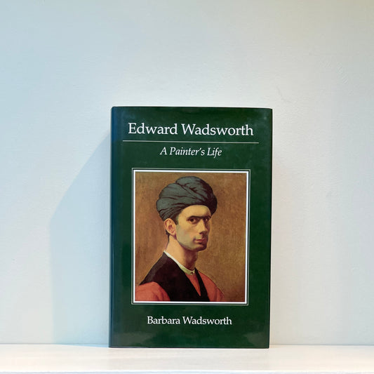 Edward Wadsworth: A Painter's Life