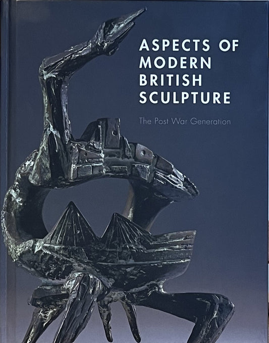 Aspects of Modern British Sculpture: The Post War Generation